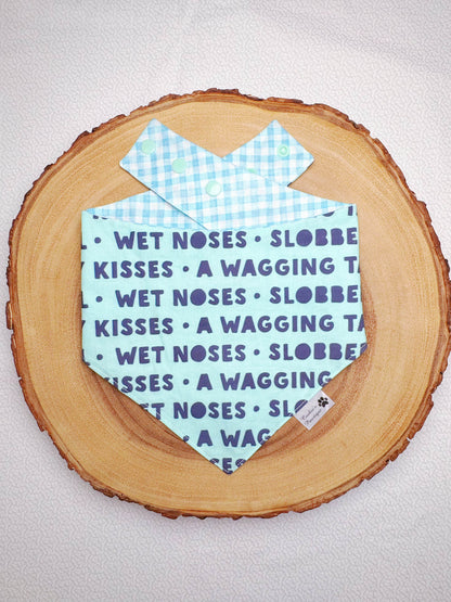 Wet Noses Slobbery Kisses Wagging Tail Bandana