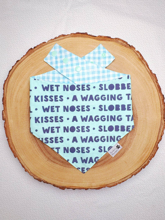 Wet Noses Slobbery Kisses Wagging Tail Bandana